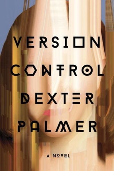 Version Control by Dexter Palmer book cover