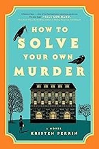 How to Solve Your Own Murder by Kristen Perrin book cover