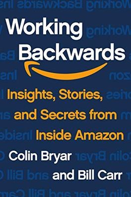 Working Backwards: Insights, Stories, and Secrets from Inside Amazon cover