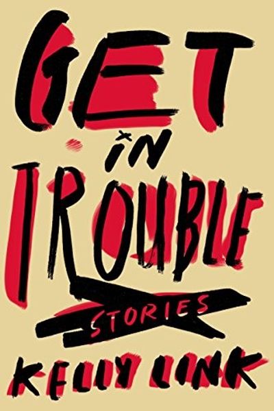Get in Trouble by Kelly Link book cover
