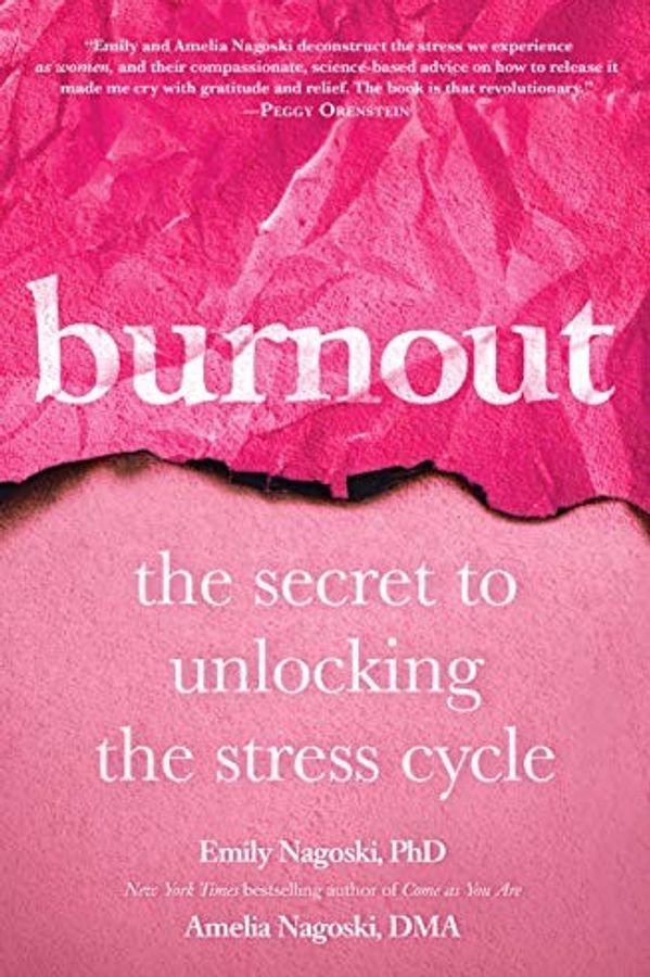 Burnout: The Secret to Unlocking the Stress Cycle cover