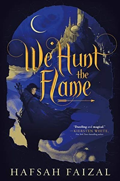 We Hunt the Flame by Hafsah Faizal book cover