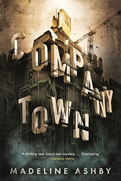 Company Town by Madeline Ashby book cover