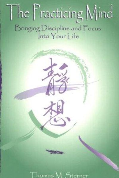 The Practicing Mind by Thomas M. Sterner book cover