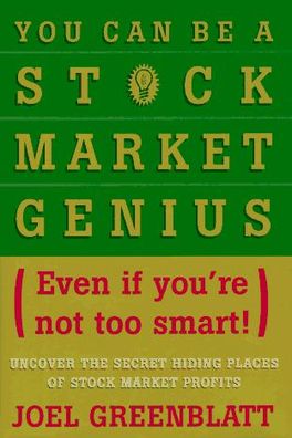 You Can Be a Stock Market Genius: Uncover the Secret Hiding Places of Stock Market Profits cover