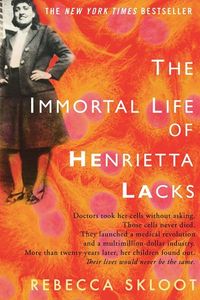 The Immortal Life of Henrietta Lacks