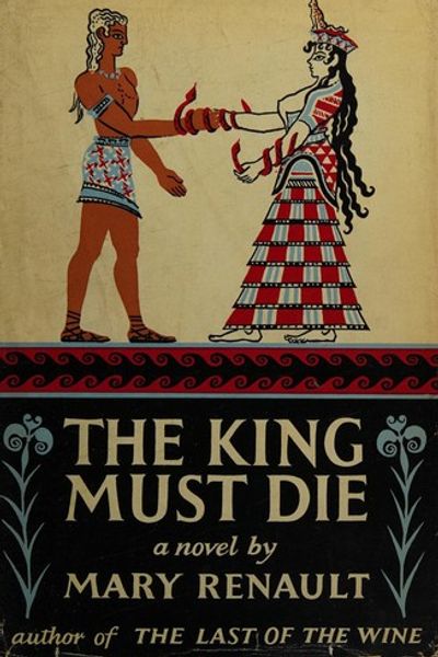 The King Must Die by Mary Renault book cover
