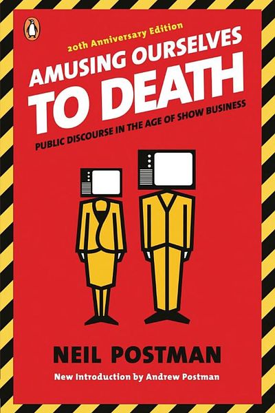 Amusing Ourselves to Death by Neil Postman book cover