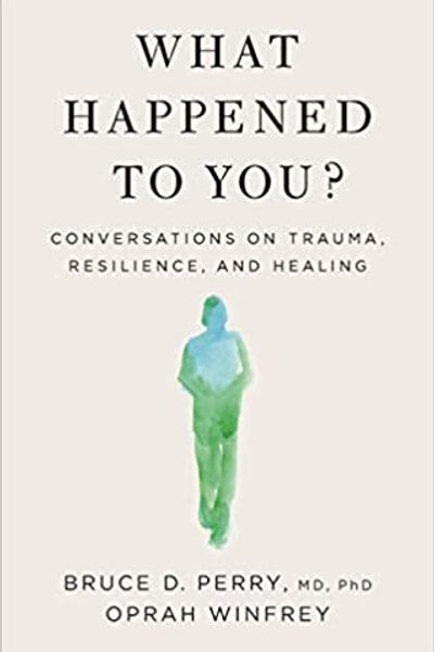 What Happened to You? by Bruce D. Perry book cover