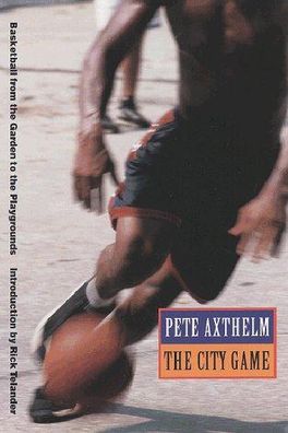 The City Game: Basketball from the Garden to the Playgrounds cover