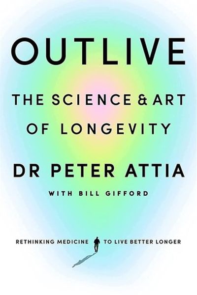 Outlive by Peter Attia book cover