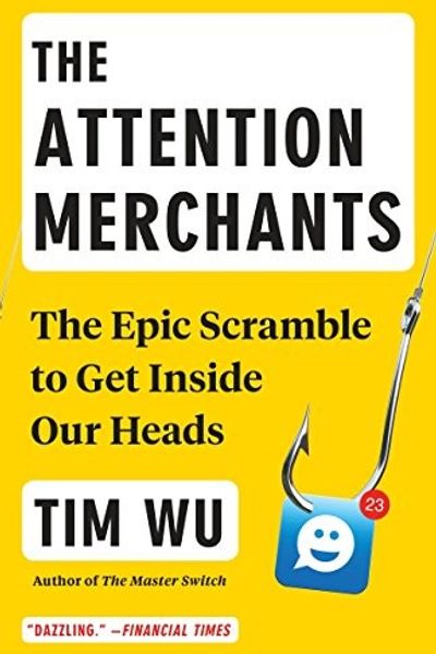 The Attention Merchants by Tim Wu book cover