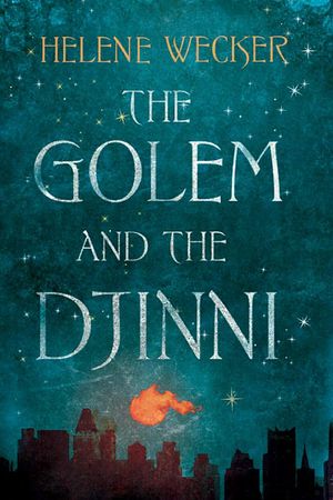 The Golem and the Jinni by Helene Wecker book cover