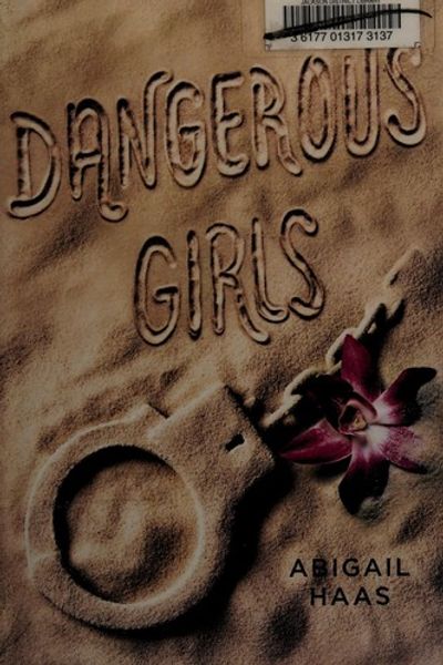 Dangerous Girls by Abigail Haas book cover