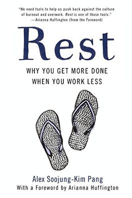 Rest: Why You Get More Done When You Work Less cover