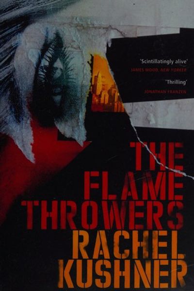 The Flamethrowers by Rachel Kushner book cover