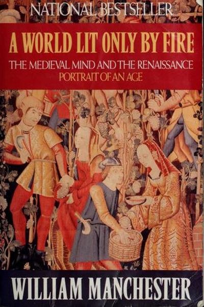 A World Lit Only by Fire by William Manchester book cover