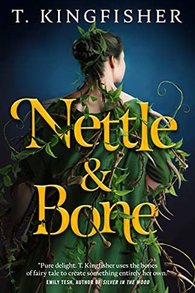 Nettle & Bone by T. Kingfisher book cover