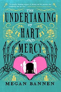 The Undertaking of Hart and Mercy