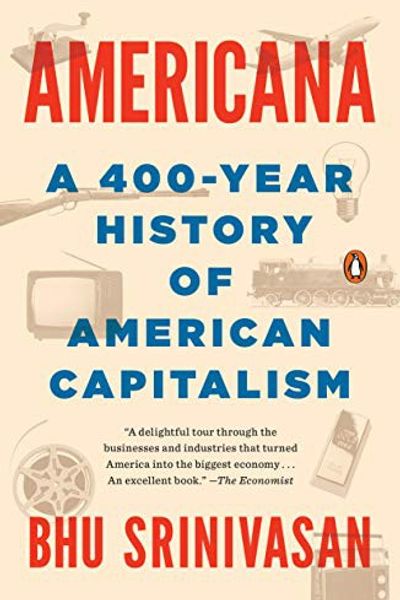 Americana: A 400-Year History of American Capitalism by Bhu Srinivasan book cover