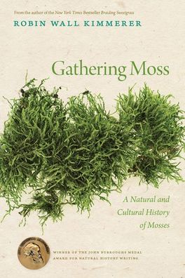 Gathering Moss: A Natural and Cultural History of Mosses cover