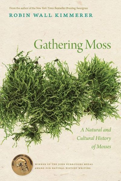 Gathering Moss: A Natural and Cultural History of Mosses by Robin Wall Kimmerer book cover