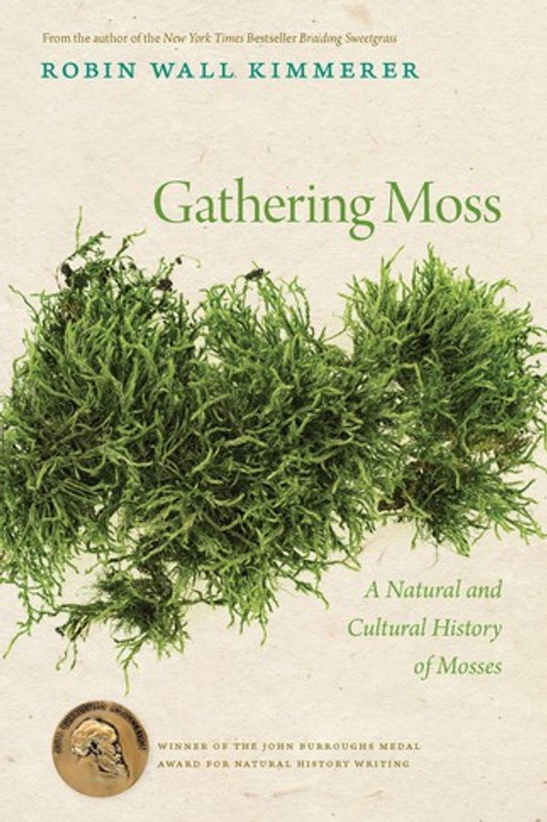 Gathering Moss: A Natural and Cultural History of Mosses cover