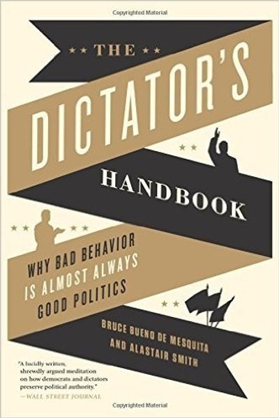 The Dictator's Handbook by Bruce Bueno de Mesquita book cover