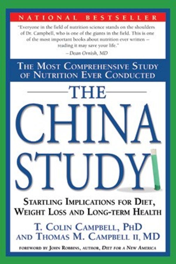 The China Study: The Most Comprehensive Study of Nutrition Ever Conducted and the Startling Implications for Diet, Weight Loss and Long-Term Health cover