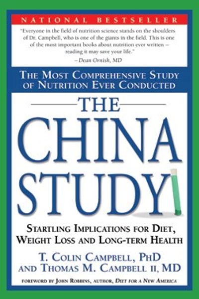 The China Study: The Most Comprehensive Study of Nutrition Ever Conducted and the Startling Implications for Diet, Weight Loss and Long-Term Health by T. Colin Campbell book cover
