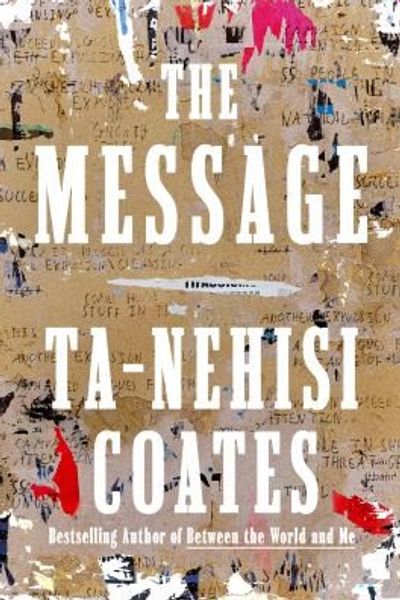 The Message by Ta-Nehisi Coates book cover
