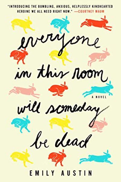 Everyone in This Room Will Someday Be Dead by Emily Austin book cover