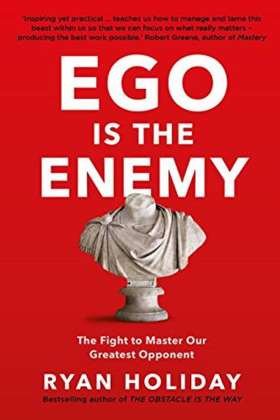 Ego Is the Enemy by Ryan Holiday book cover