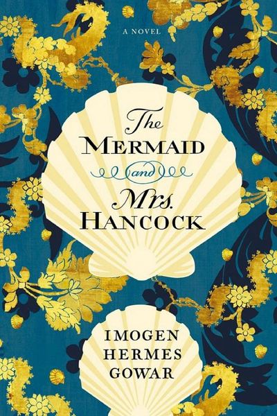 The Mermaid and Mrs Hancock by Imogen Hermes Gowar book cover