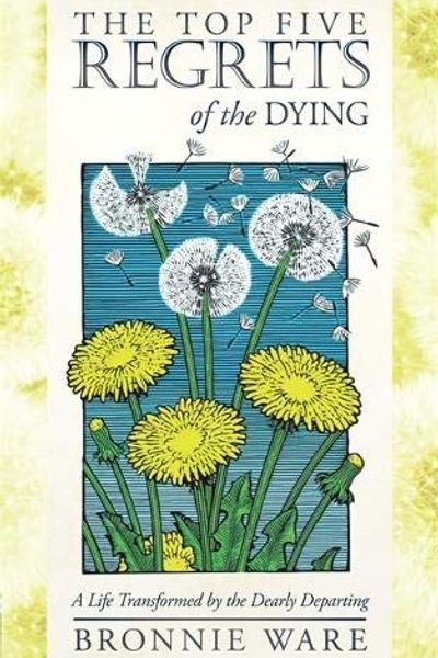 The Top Five Regrets of the Dying by Bronnie Ware book cover