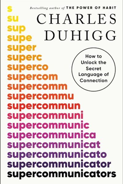 Supercommunicators by Charles Duhigg book cover