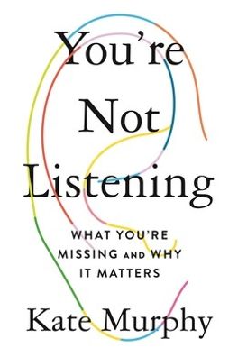 You're Not Listening: What You're Missing and Why It Matters cover