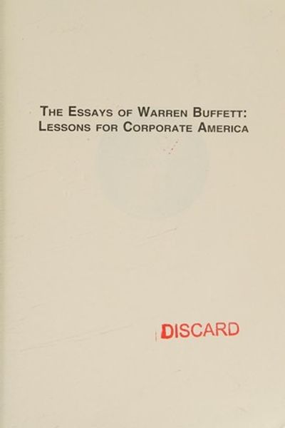 The Essays of Warren Buffett: Lessons for Corporate America by Warren Buffett book cover