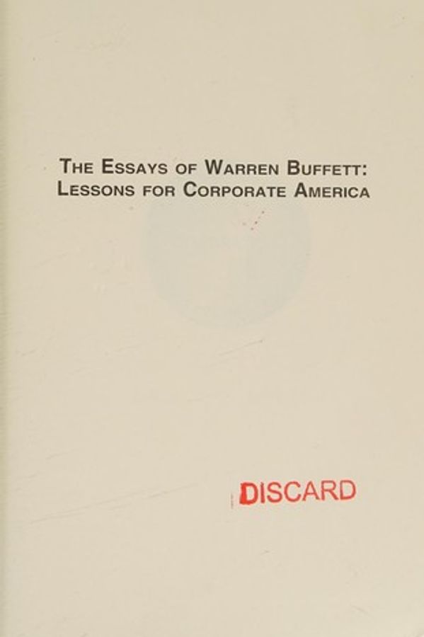 The Essays of Warren Buffett: Lessons for Corporate America cover
