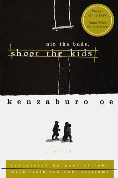 Nip the Buds, Shoot the Kids by Kenzaburo Oe book cover