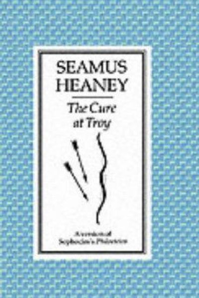 The Cure at Troy: A Version of Sophocles' Philoctetes by Seamus Heaney book cover