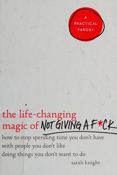 The Life-Changing Magic of Not Giving a F*ck by Sarah Knight book cover
