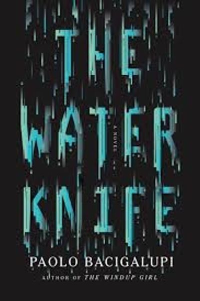 The Water Knife by Paolo Bacigalupi book cover
