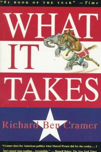 What It Takes: The Way to the White House by Richard Ben Cramer book cover