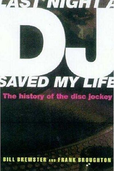 Last Night a DJ Saved My Life by Bill Brewster and Frank Broughton book cover