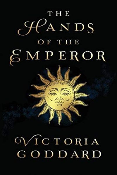 The Hands of the Emperor by Victoria Goddard book cover