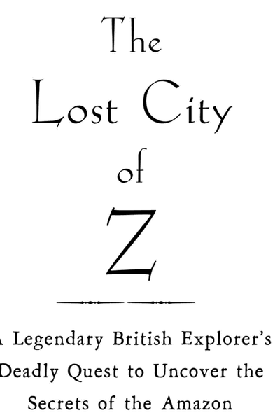 The Lost City of Z by David Grann book cover