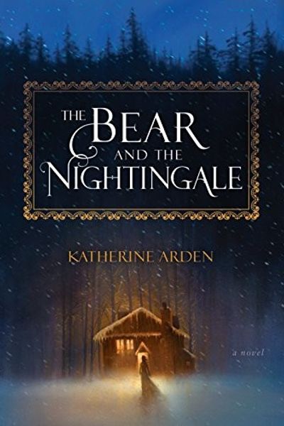 The Bear and the Nightingale by Katherine Arden book cover