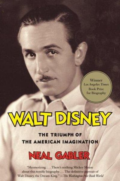 Walt Disney: The Triumph of the American Imagination by Neal Gabler book cover