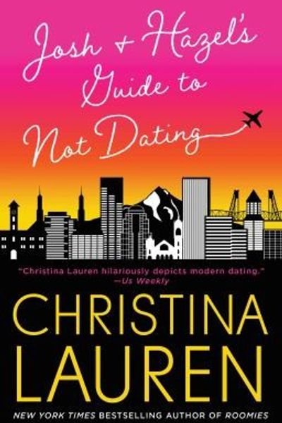 Josh and Hazel's Guide to Not Dating by Christina Lauren book cover